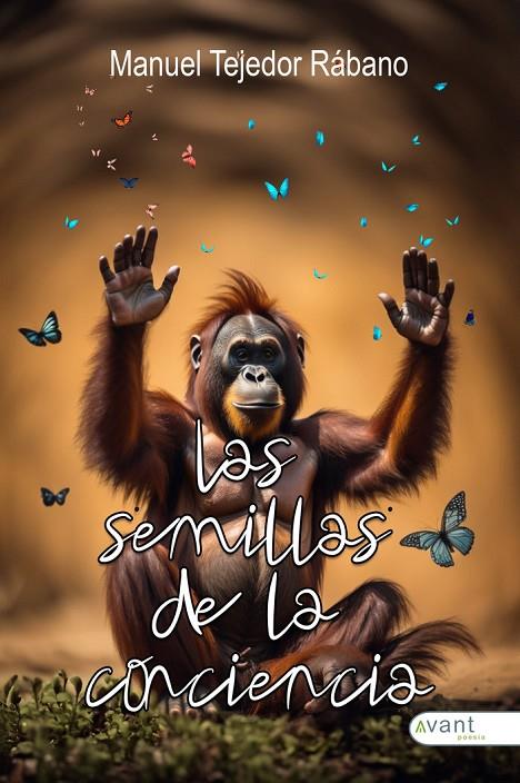 SEMILLAS DE LA CONCIENCIA, LAS | 9788410236202 | TEJEDOR RÁBANO, MANUEL