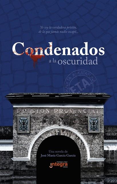 CONDENADOS A LA OSCURIDAD | 9788412027617 | GARCIA GARCIA, JOSE MARIA