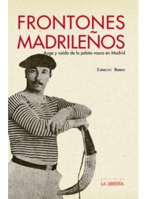 FRONTONES MADRILEÑOS | 9788498732047 | RAMOS, IGNACIO