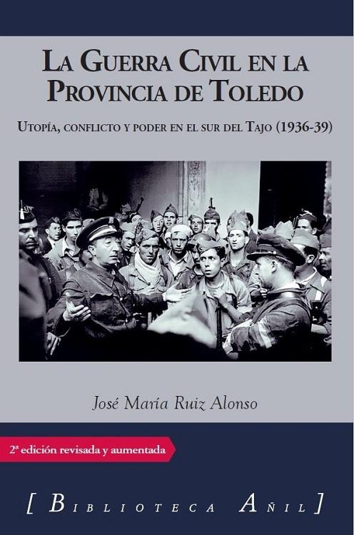 GUERRA CIVIL EN LA PROVINCIA DE TOLEDO, LA | 9788412094183 | RUIZ ALONSO, JOSE MARIA