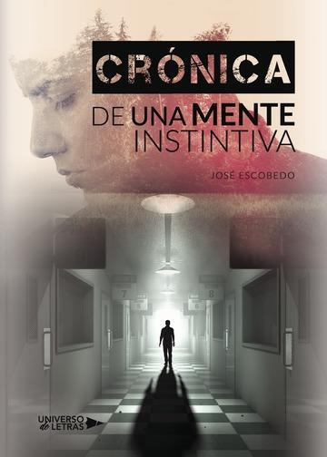 CRÓNICA DE UNA MENTE INSTINTIVA | 9788417274689 | ESCOBEDO, JOSÉ