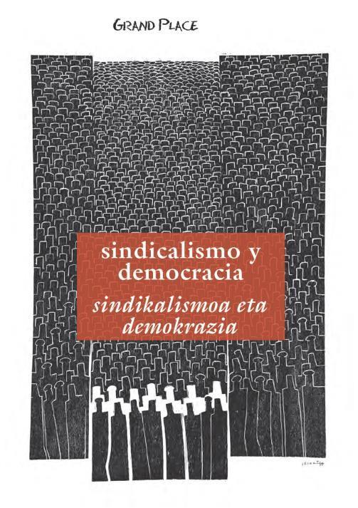 GRAND PLACE : SINDICALISMO Y DEMOCRACIA / SINDIKALISMOA ETA DEMOKRAZIA | 9788409264223