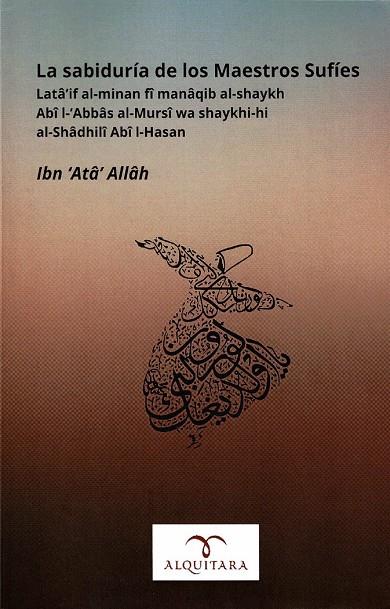 SABIDURÍA DE LOS MAESTROS SUFÍES, LA | 9788418672804 | ALLÂH, IBN 'ATÂ'