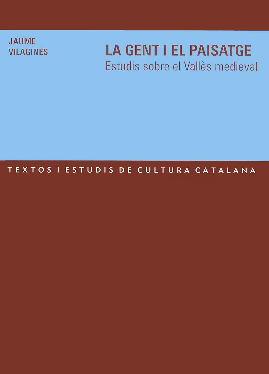 GENT I EL PAISATGE, LA. ESTUDIS SOBRE EL VALLÈS MEDIEVAL | 9788484157885 | VILAGINÉS, JAUME