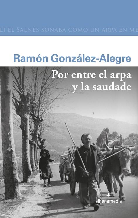 POR ENTRE EL ARPA Y LA SAUDADE | 9788418086397 | GONZÁLEZ-ALEGRE, RAMÓN