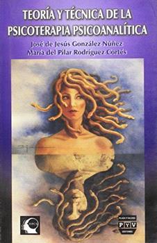 TEORÍA Y TÉCNICA PSICOTERAPIA PSICOANALÍTICA | 9789707220478 | GONZÁLEZ NUÑEZ, JOSÉ DE JESÚS