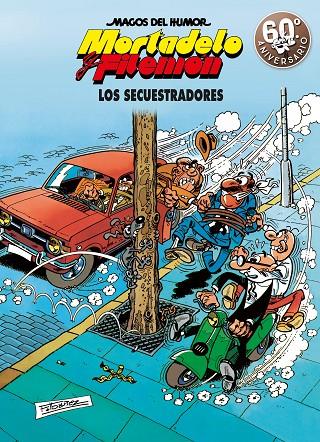 MAGOS DEL HUMOR 191 : LOS SECUESTRADORES | 9788466663304 | IBÁÑEZ, FRANCISCO