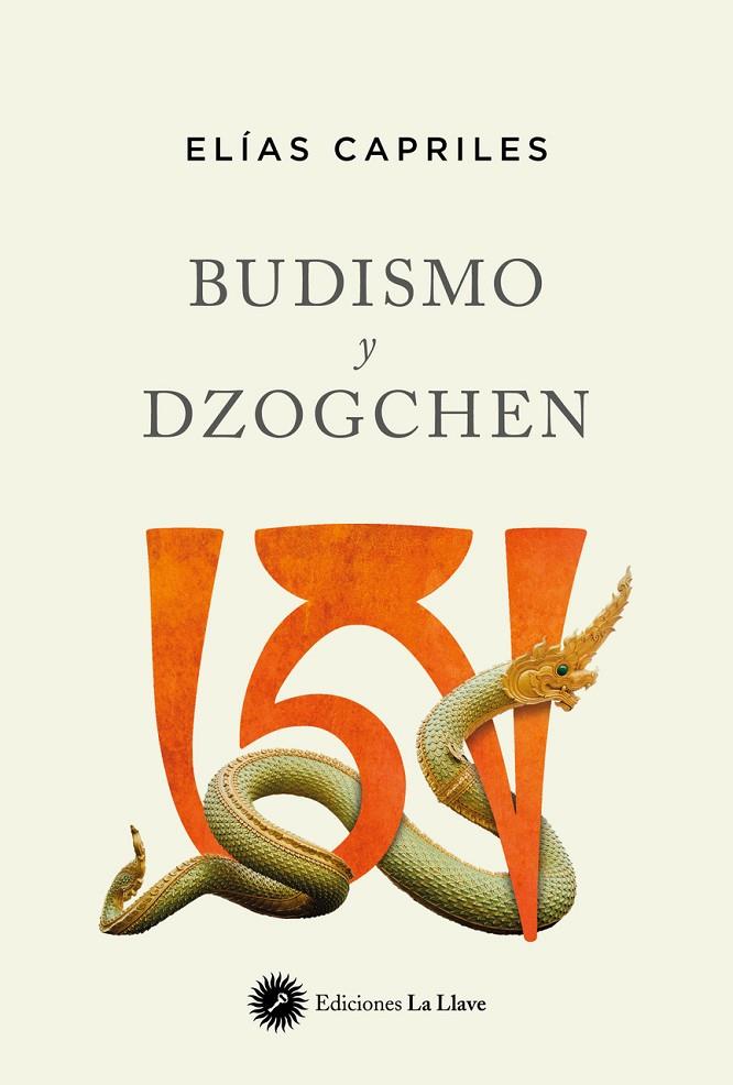 BUDISMO Y DZOGCHEN (NUEVA EDICIÓN REVISADA Y AMPLIADA) | 9788416145614 | CAPRILES, ELÍAS