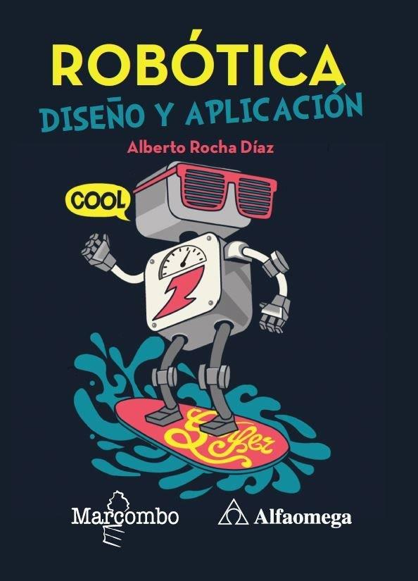 ROBOTICA DISEÑO Y APLICACION | 9788426728142 | ROCHA DIAZ, ALBERTO