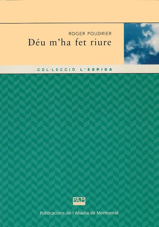 DÉU M'HA FET RIURE | 9788484157724 | POUDRIER, ROGER