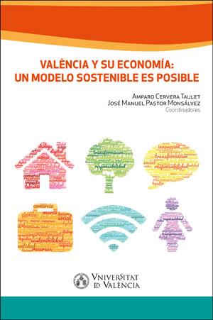 VALENCIA Y SU ECONOMÍA: UN MODELO SOSTENIBLE ES POSIBLE | 9788491331391 | VARIOS AUTORES