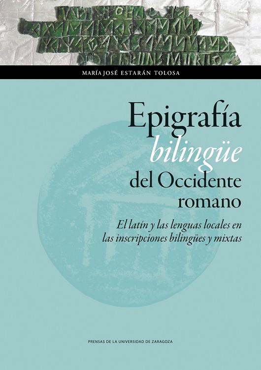 EPIGRAFÍA BILINGÜE DEL OCCIDENTE ROMANO | 9788416515639 | ESTARÁN TOLOSA, Mª JOSÉ