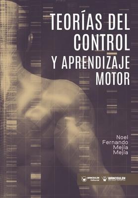 TEORIAS DE CONTROL Y APRENDIZAJE MOTOR | 9788419175908 | MEJIA MEJIA NOEL FERNANDO