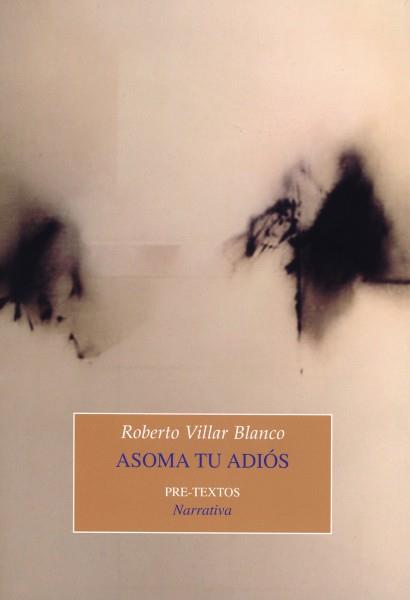 ASOMA TU ADIÓS | 9788481918885 | VILLAR BLANCO, ROBERTO