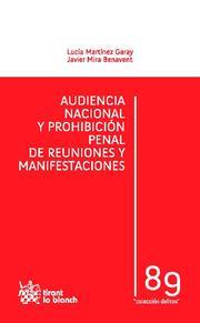 AUDIENCIA NACIONAL Y PROHIBICIÓN PENAL DE REUNIONES Y MANIFESTACIONES | 9788499850467 | MARTÍNEZ GARAY, LUCÍA / MIRA BENAVENT, JAVIER