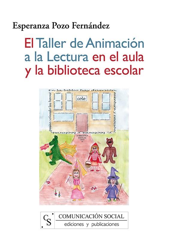 TALLER DE ANIMACIÓN A LA LECTURA EN EL AULA Y LA BIBLIOTECA ESCOLAR, EL | 9788496082663 | POZO FERNÁNDEZ, ESPERANZA