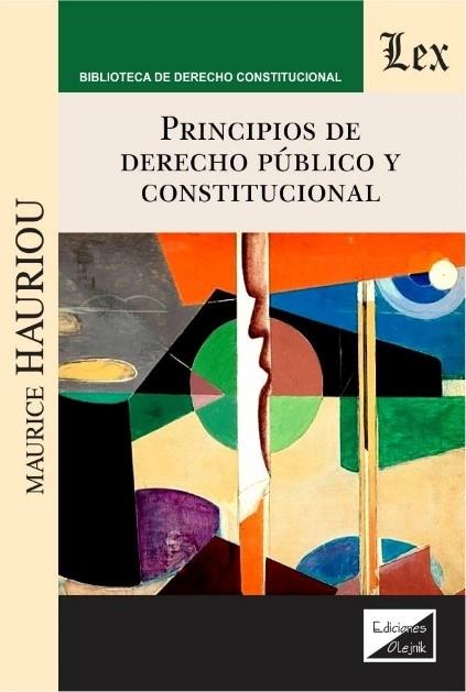 PRINCIPIOS DE DERECHO PUBLICO Y CONSTITUCIONAL | 9789563925005 | HAURIOU, MAURICE