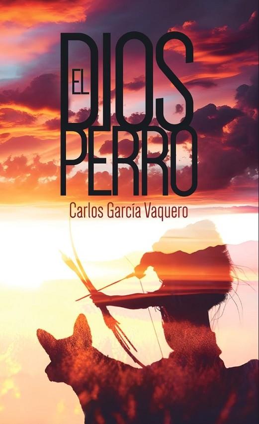 DIOS PERRO, EL | 9788412877328 | GARCÍA VAQUERO, JUAN CARLOS