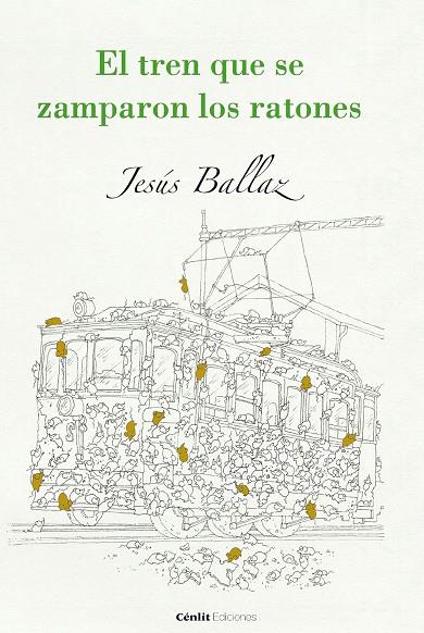 TREN QUE SE ZAMPARON LOS RATONES, EL | 9788416791064 | BALLAZ, JESUS
