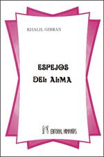 ESPEJOS DEL ALMA | 9788479100056 | GIBRÁN, KHALIL