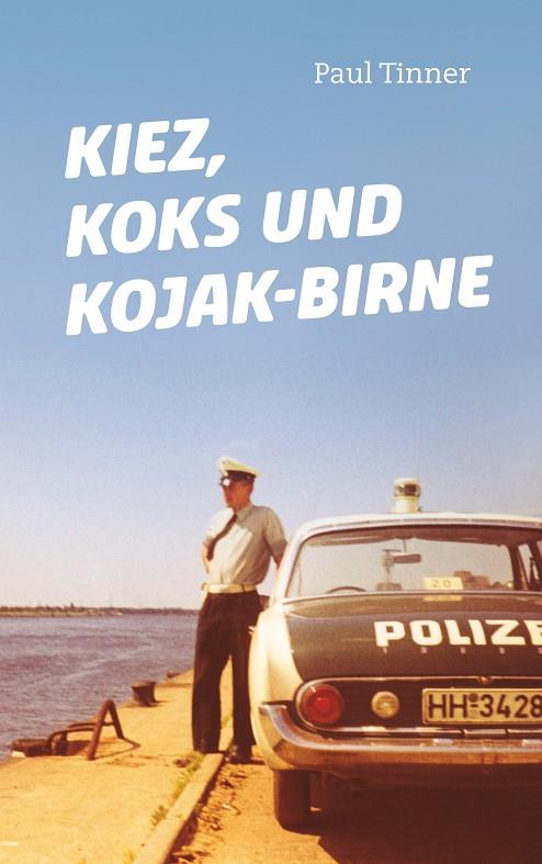 KIEZ, KOKS UND KOJAK-BIRNE | 9783750427396 | TINNER, PAUL