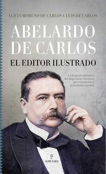 ABELARDO DE CARLOS. EL EDITOR ILUSTRADO | 9788411311373 | CARLOS, LUIS DE