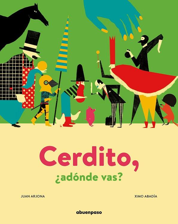 CERDITO, ¿ADÓNDE VAS? | 9788417555313 | ABADIA / ARJONA