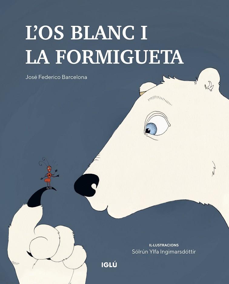 OS BLANC I LA FORMIGUETA | 9788418488306 | BARCELONA MARTÍNEZ, JOSÉ FEDERICO