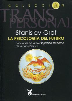 PSICOLOGIA DEL FUTURO, LA | 9788487403521 | GROF, STANISLAV