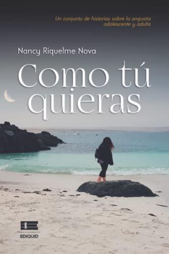 COMO TÚ QUIERAS | 9786125042958 | RIQUELME NOVA, NANCY