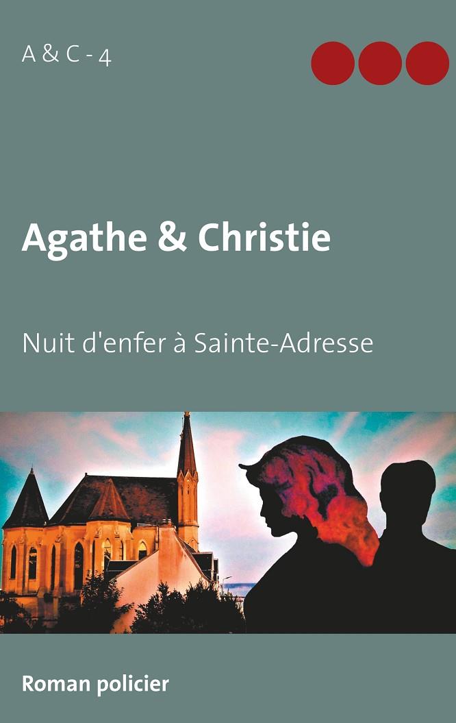 AGATHE & CHRISTIE - NUIT D'ENFER À SAINTE-ADRESSE | 9782322205035 | LAVENU, FABRICE