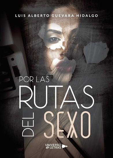 POR LAS RUTAS DEL SEXO | 9788417740986 | GUEVARA HIDALGO, LUIS ALBERTO