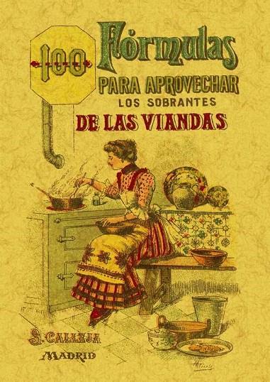100 FÓRMULAS PARA APROVECHAR LOS SOBRANTES DE LAS VIANDAS. CONDIMENTOS VARIADOS, EXQUISITOS Y ECONÓMICOS | 9788497613408 | MADEMOISELLE ROSE