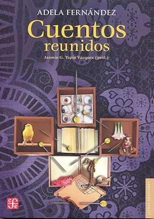 CUENTOS REUNIDOS (ADELA FERNÁNDEZ) | 9786071677716 | FERNÁNDEZ, ADELA