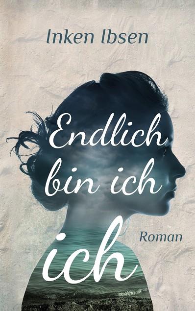 ENDLICH BIN ICH ICH | 9783743190962 | IBSEN, INKEN