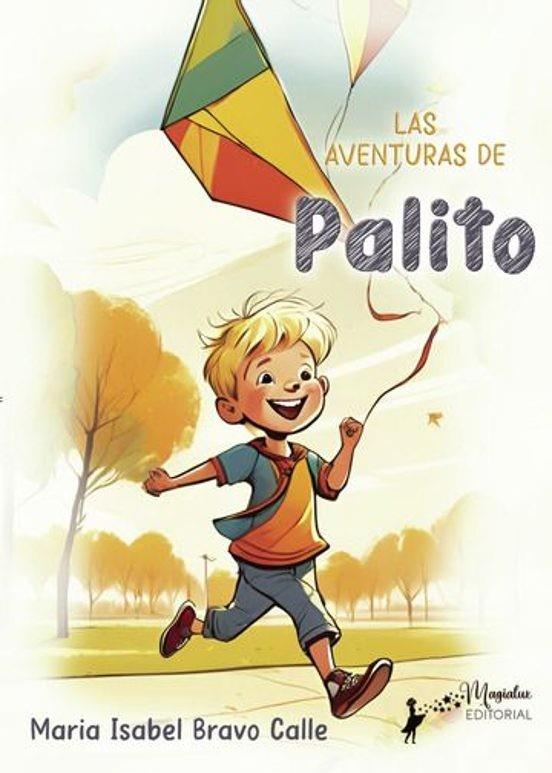 AVENTURAS DE PALITO, LAS | 9788409662951 | BRAVO CALLE, MARÍA ISABEL