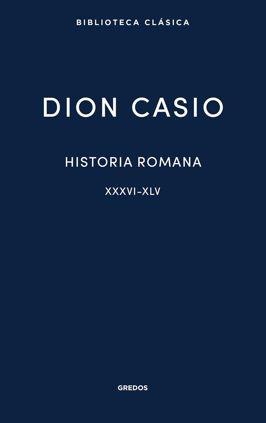 HISTORIA ROMANA II. LIBROS XXXVI - XLV | 9788424998974 | CASIO, DION