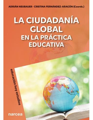 CIUDADANÍA GLOBAL EN LA PRÁCTICA EDUCATIVA, LA | 9788427733152 | NEUBAUER, ADRIÁN