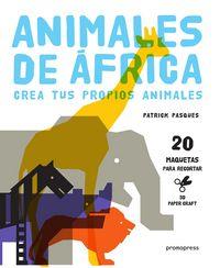 ANIMALES DE AFRICA CREA TUS PROPIOS ANIMALES | 9788415967934 | PASQUES, PATRICK