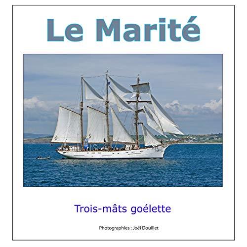 LE MARITÉ, TROIS-MÂTS GOÉLETTE | 9782322187027 | DOUILLET, JOEL