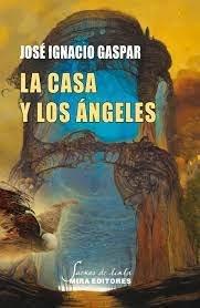 CASA Y LOS ANGELES, LA | 9788484655817 | GASPAR ESCAYOLA, JOSE IGNACIO