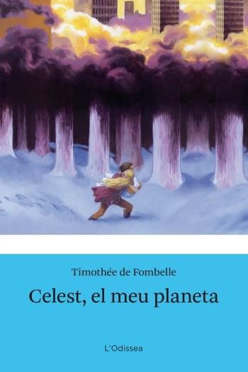 CELEST, EL MEU PLANETA | 9788499321523 | FOMBELLE, TIMOTHÉE DE