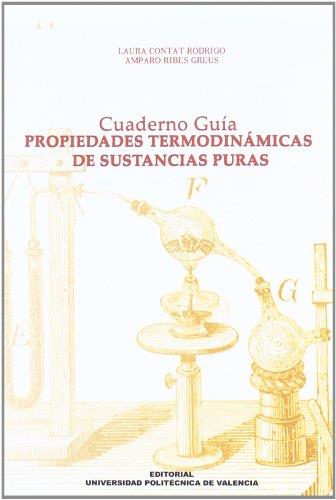 CUADERNO GUÍA. PROPIEDADES TERMODINÁMICAS DE SUSTANCIAS PURAS | 9788483632598 | CONTAT RODRIGO, LAURA / RIBES GREUS, AMPARO