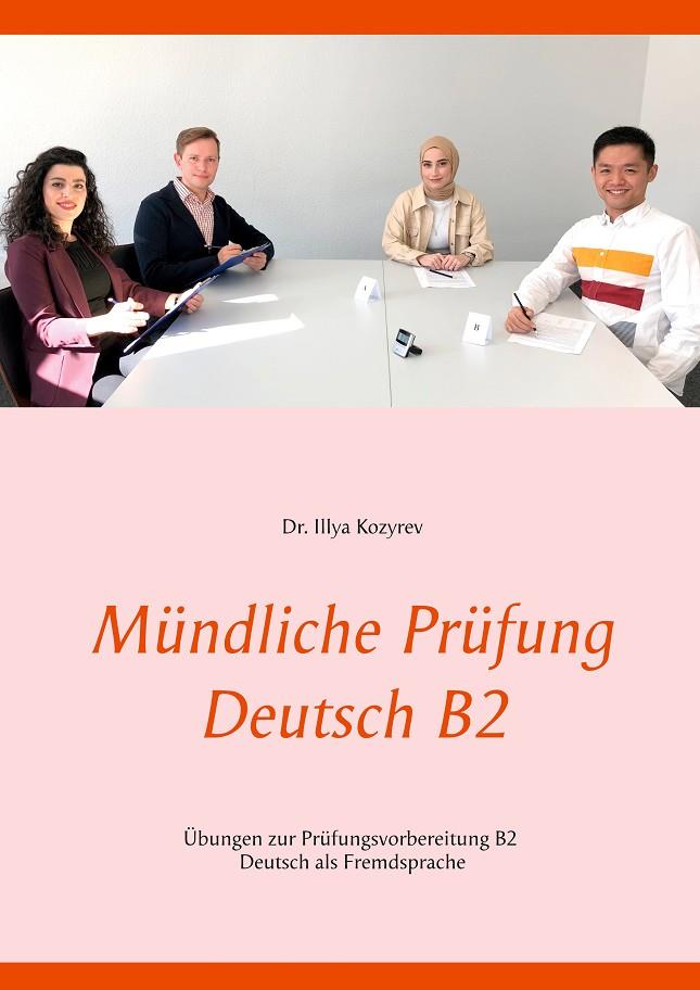 MÜNDLICHE PRÜFUNG DEUTSCH B2 | 9783750459939 | KOZYREV, ILLYA