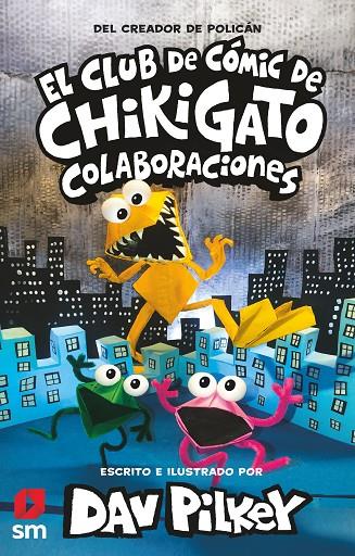 CHIKIGATO 04. EL CLUB DEL COMIC DE CHIKIGATO COLABORACIONES | 9788498569049 | PILKEY, DAV