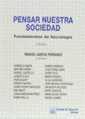 PENSAR NUESTRA SOCIEDAD. FUNDAMENTOS DE SOCIOLOGÍA | 9788480028578 | MANUEL GARCÍA FERRANDO/GONZALO ANAYA SANTOS/ANTONIO ARIÑO VILLARROYA/RAFAEL CASTELLÓ COGOLLOS/JOSEPA