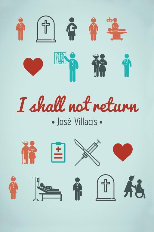 I SHALL NOT RETURN | 9788491126362 | VILLACÍS GONZÁLEZ, JOSÉ