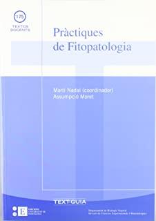 PRÀCTIQUES DE FITOPATOLOGIA | 9788483381588 | NADAL PUIGDEFÀBREGAS, MARTÍ / MORET BENASET, ASSUMPCIÓ