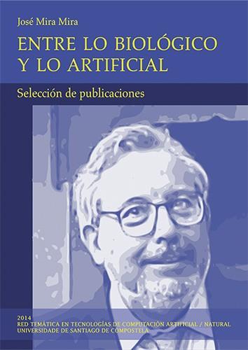 ENTRE LO BIOLÓGICO Y LO ARTIFICIAL | 9788415876946 | MIRA MIRA, JOSÉ