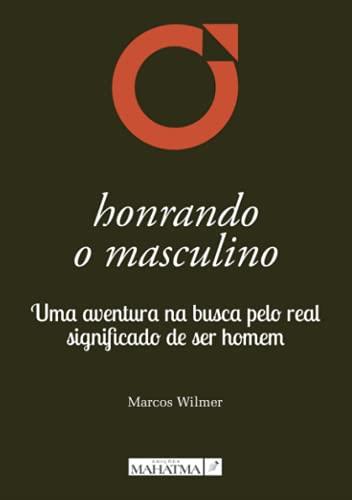 HONRANDO O MASCULINO | 9789899997707 | WILMER, MARCOS